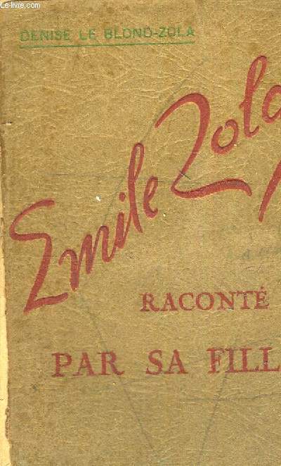 EMILE ZOLA RACONTE PAR SA FILLE