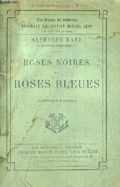 ROSES NOIRES ET ROSES BLEUES - NOUVELLE EDITION