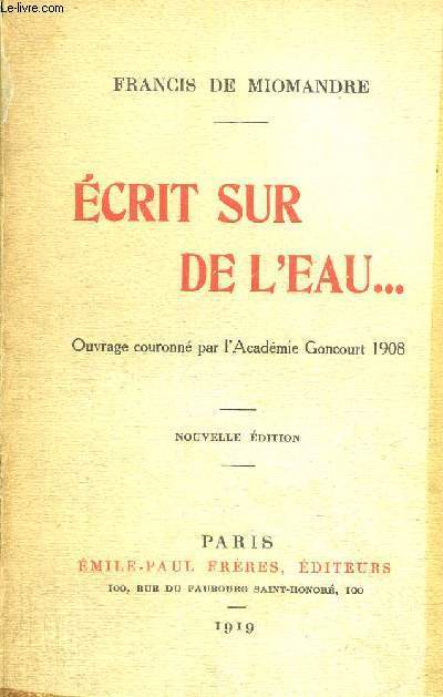ECRIT SUR DE L'EAU... - OUVRAGE COURONNE PAR L'ACADEMIE GONCOURT 1908 - NOUVELLE EDITION - EXEMPLAIRE N1058
