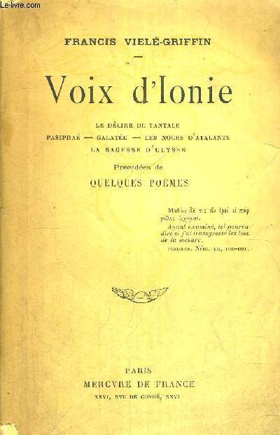 VOIX D'IONIE -Voix d' Ionie - Le Dlire de Tantale - Pasipha - Galate - Les noces d' Atalante - La Sagesse d' Ulysse. Prcdes de quelques pomes - JUSTIFICATION DU TIRAGE N649