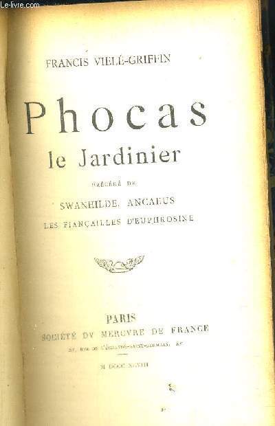 PHOCAS LE JARDINIER - SWANHILDE - ANCAEUS - LES FIANCAILLES D'EUPHROSINE