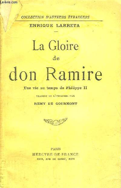 LA GLOIRE DE DON RAMIRE - UNE VIE AU TEMPS DE PHILIPPE 2