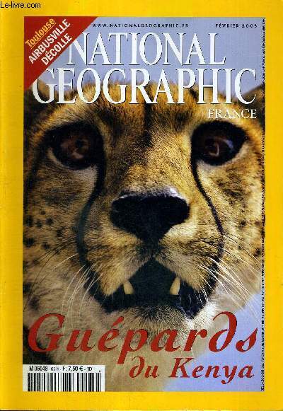 NATIONAL GEOGRAPHIC FRANCE - FEVRIER 2005 - VOL 12.2 - FEVRIER 2005 - GUEPARDS AU KENYA - TOULOUSE - DESET RUB AL-KHALI - CHOUETTES - SYRIE ANCIENNE - STEUBEN