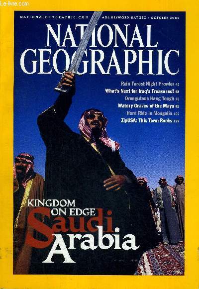 NATIONAL GEOGRAPHIC - OCTOBER 2003 - SAUDI ARABIA - KINJAKOUS - IRAQ TREASURES - ORANGUTANS - MAYA -MONGOLIA -BARRE VT- N4 - TEXTE EN ANGLAIS