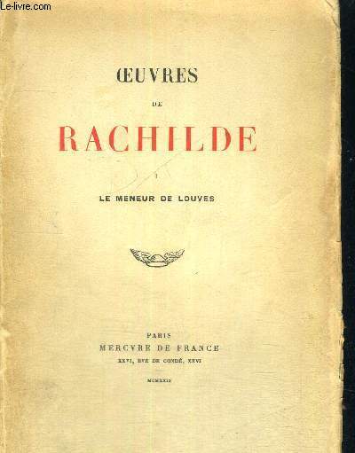 OEUVRES DE RACHILDE - LE MENEUR DE LOUVES - TOME 1