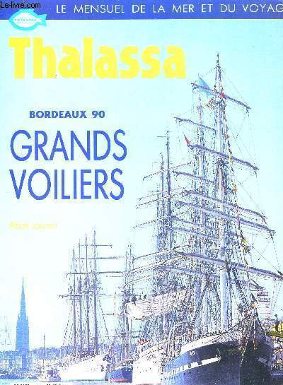 THALASSA LE MENSUEL DE LA MER ET DU VOYAGE - HORS SERIE N1 / SEPTEMBRE 1990 - BORDEAUX 90 - GRANDS VOILIERS - ALBUM SOUVEIR