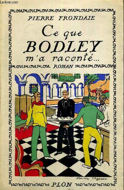 CE QUE BODLEY M'A RACONTE...