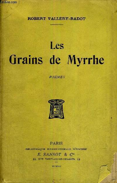 LES GRAINS DE MYRRHE - LES CHANTS DE CHRYSEIS - LES DENTS DU SYLVAIN - AU SEUIL DE LA DEMEURE - 1904-1906 + ENVOI DE L'AUTEUR
