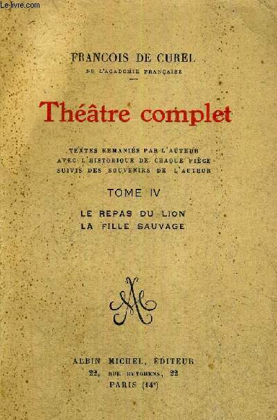THEATRE COMPLET - TOME IV - LE REPAS DU LYON - LA FILLE SAUVAGE