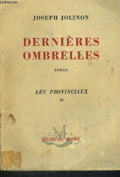 DERNIERES OMBRELLES - ROMAN - LES PROVINCIAUX - TOME IV
