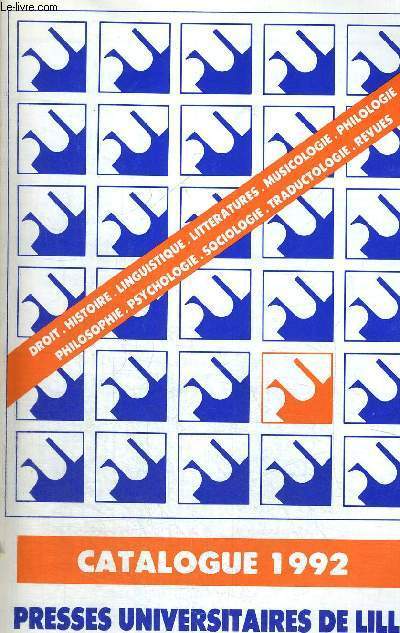 CATALOGUE 1992 - DROIT - HISTOIRE - LINGUISTIQUE - LITTERATURES - MUSICOLOGIE - PHILOLOGIE - PHILOSOPHIE - PSYCHOLOGIE - SOCIOLOGIE - TRADUCTOLOGIE - REVUES