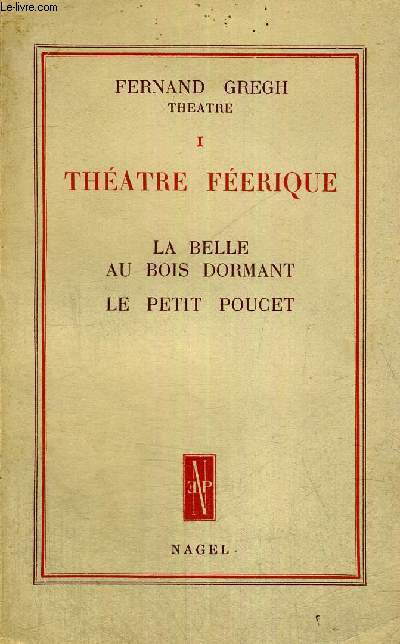 THEATRE FEERIQUE - TOME 1 - LA BELLE AU BOIS DORMAN - LE PETIT POUCET