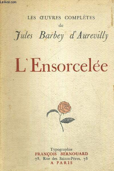 L'ENSORCELEE - LES OEUVRES COMPLETES DE JULES BARBEY D'AUREVILLY