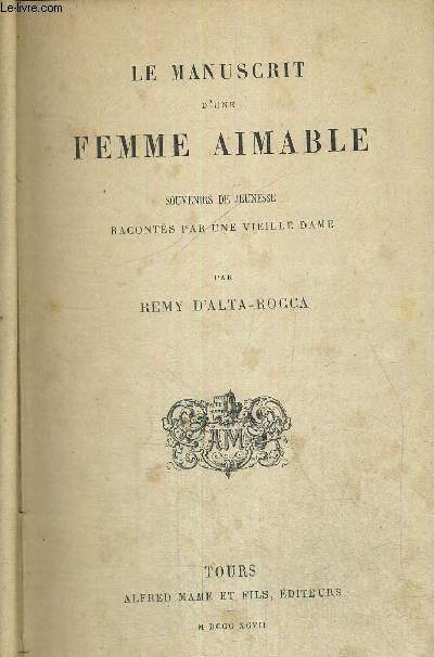 LE MANUSCRIT D'UNE FEMME AIMABLE - SOUVENIRS DE JEUNESSE RACONTES PAR UNE VIEILLE DAME