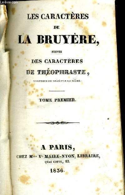 LES CARACTERES DE LA BRUYERE - SUIVIS DES CARACTERES DE THEOPHRASTE - TOME 1