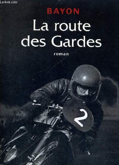 LA ROUTE DES GARDES