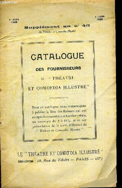 LES CAHIERS DRAMATIQUES - 1ER JUIN 1925 - SUPPLEMENT AU N45 DU THEATRE ET COMEDIA ILLUSTRE - CATALOGUE DES FOURNISSUERS DU THEATRE ET COMEDIA ILLUSTRE - LE THEATRE ET COMOEDIA ILLUSTRE