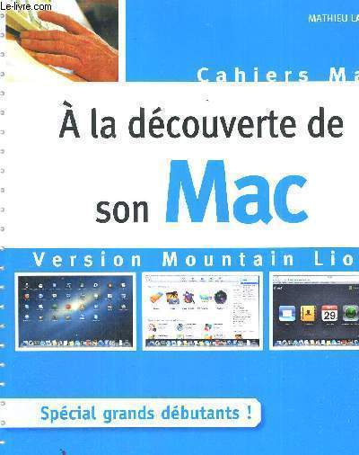 A LA DECOUVERT DE SON MAC - CAHIERS MAC - VERSION MOUNTAIN LION - SPECIAL GRANDS DEBUTANTS