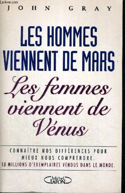 LES HOMMES VIENNENT DE MARS - LES FEMMES VIENNENT DE VENUS - CONNAITRE NOS DIFFERENCE POUR MIEUX NOUS COMPRENDRE