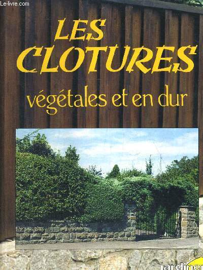 LES CLOTURES VEGETALES ET EN DUR