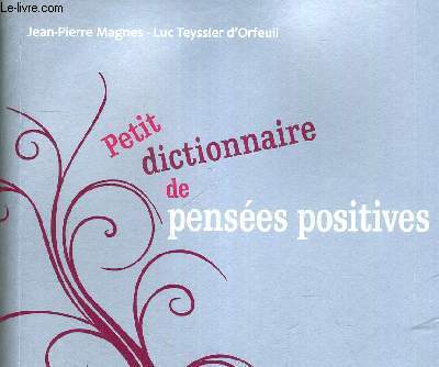 PETIT DICTIONNAIRE DE PENSEES POSITIVES