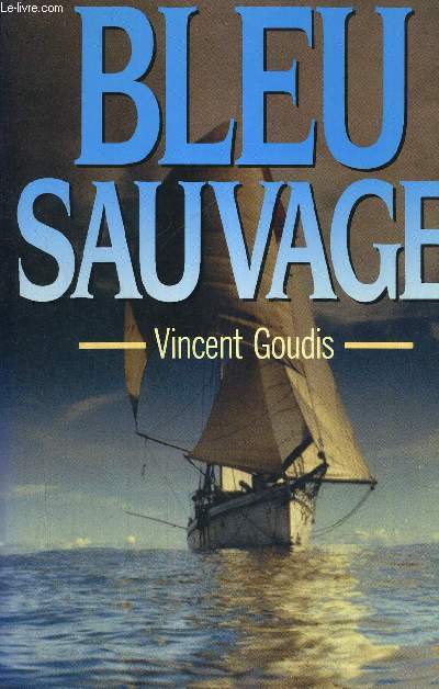 BLEU SAUVAGE + ENVOI DE L'AUTEUR