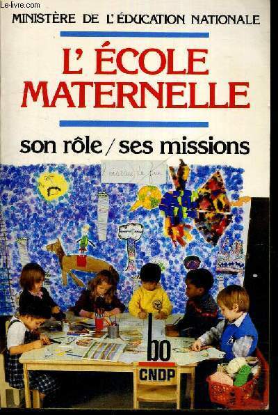 L'ECOLE MATERNELLE - SON ROLE / SES MISSIONS