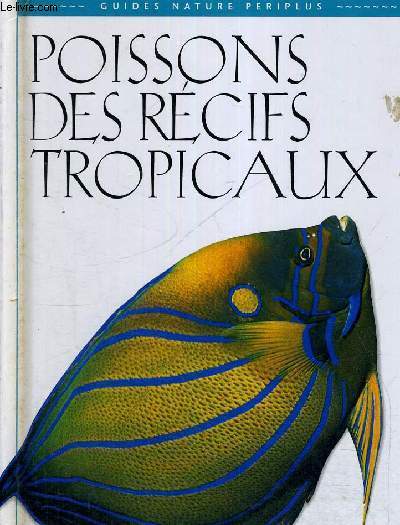 POISSONS DES RECIFS TROPICAUX - GUIDES NATURE PERIPLUS