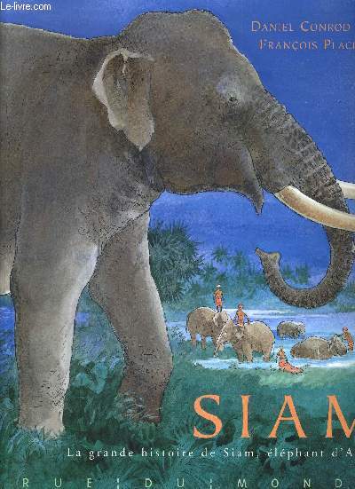 SIAM - LA GRANDE HISTOIRE DE SIAM, ELEPHANTS D'ASIE