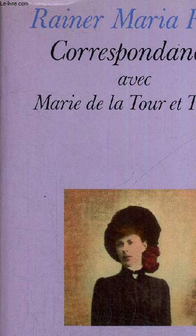 CORRESPONDANCE AVEC MARIE DE LA TOUR ET TAXIS - MARIE VON THURN UND TAXIS