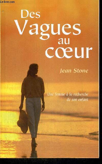 DES VAGUES AU COEUR - UNE FEMME A LA RECHERCHE DE SON ENFANT
