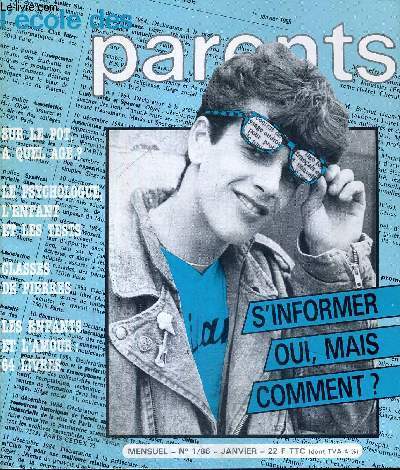 L'ECOLE DES PARENTS - MENSUEL - 1986 - N1 - JANVIER - SUR LE POT, A QUEL AGE ? - LE PSYCHOLOGUE, L'ENFANT ET LES TESTS - CLASSES DE PIERRES - LES ENFANTS ET L'AMOUR : 64 LIVRES - S'INFORMER OUI, MAIS COMMENT ?