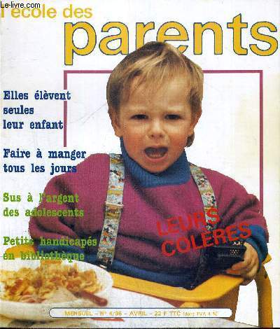 L'ECOLE DES PARENTS - MENSUEL - 1986 - N4 - AVRIL - ELLES ELEVENT SEULES LEUR ENFANT - FAIRE A MANGER TOUS LES JOURS - SUS A L'ARGENT DES ADOLESCENTS - PETITS HANDICAPES EN BIBLIOTHEQUE - LEURS COLERES
