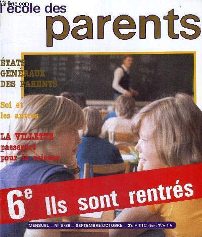 L'ECOLE DES PARENTS - MENSUEL - 1986 - N8 - SEPTEMBRE - OCTOBRE - 6E - ILS SONT RENTRES - ETATS GENERAUX DES PARENTS - SOI ET LES AUTRES - LA VILLETTE - PASSEPORT POUR LA SCIENCE