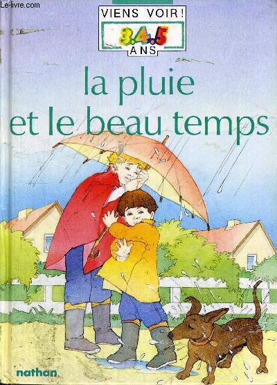 LA PLUIE ET LE BEAU TEMPS - VIENS VOIR - 3.4.5 ANS