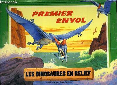 PREMIER ENVOL - LES DINOSAURES EN RELIEF