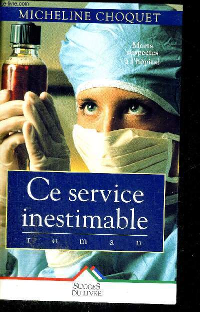 CE SERVICE INESTIMABLE - MORTS SUSPECTES A L'HOPITAL