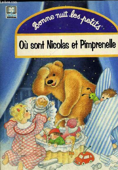 OU SONT NICOLAS ET PIMPRENELLE - BONNE NUIT LES PETITS - COLLECTION NOUNOURS, NICOLAS ET PIMPRENELLE