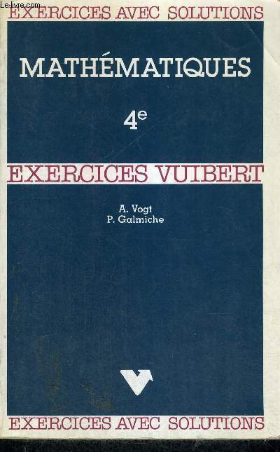 MATHEAMTIQUES 4E - EXERCICES AVEC SOLUTIONS - EXERCICES VUIBERT
