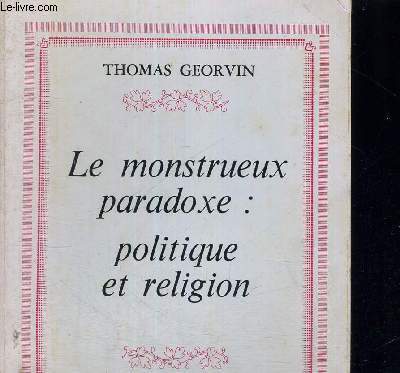 LE MONSTRUEUX PARADOXE : POLITIQUE ET RELIGION