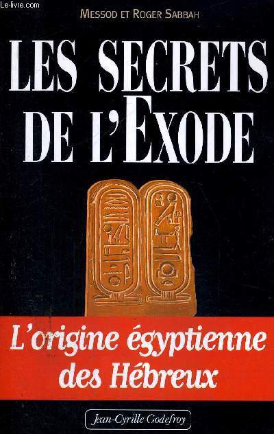 LES SECOURS DE L'EXODE - L'ORIGINE EGYPTIENNE DES HEBREUX