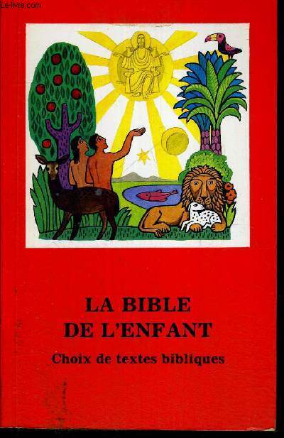 LA BIBLE DE L'ENFANT - CHOIX DE TEXTES BIBLIQUES - 5E EDITION