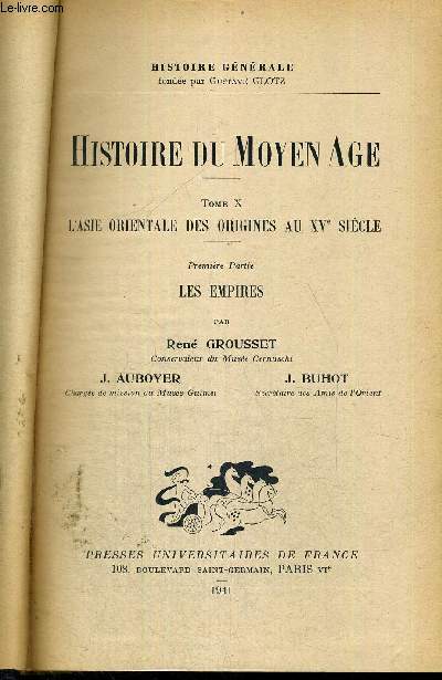 HISTOIRE DU MOYEN AGE - TOME 10 - L'ASIE ORIENTALE DES ORIGINES AU XV E SIECLE