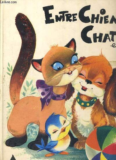 ENTRE CHIEN CHAT ET... - PREMIERES FABLES
