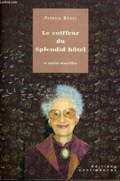 LE COIFFEUR DU SPLENDID HOTEL - ET AUTRES NOUVELLES