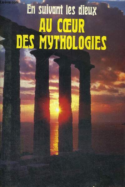 EN SUIVANT LES DIEUX - AU COEUR DES MYTHOLOGIES