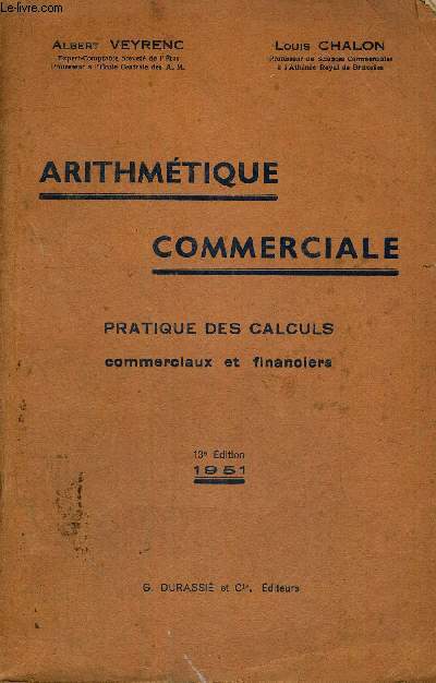 ARITHMETIQUE COMMERCIALE - PRATIQUES DES CALCULS COMMERCIAUX ET FINANCIERS