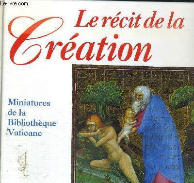 LE RECIT DE LA CREATION - MINIATURES DE LA BIBLIOTHEQUE VATICANE