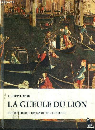 LA GUEULE DU LION - BIBLIOTHEQUE DE L'AMITIE - HISTOIRE