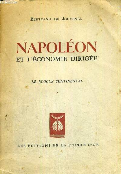 NAPOLEON ET L'ECONOMIE DIRIGEE - LE BLOCUS CONTINENTAL